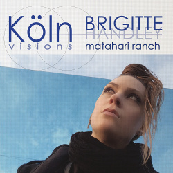 Brigitte Handley - Köln - Visions... (2021)