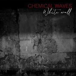 Chemical Waves - White Wall (EP) (2021)