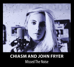 Chiasm - Missed The Noise (2021)