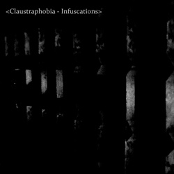 Claustraphobia - Infuscations (2021)