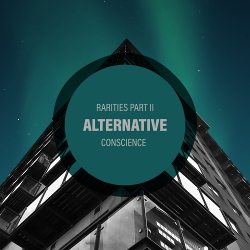 Conscience - Alternative (Rarities Part II) (2021)