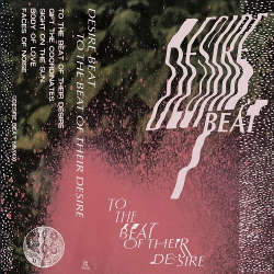 DESIRE BEAT - To the Beat of Their Desire (2021)