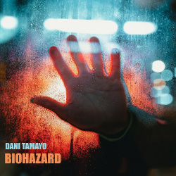 Dani Tamayo - Biohazard (Remixes) (2021)