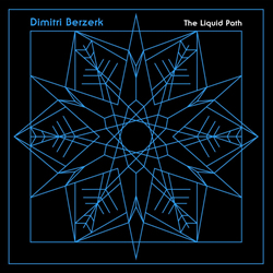 Dimitri Berzerk - The Liquid Path (2021)