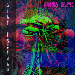 Dirt Factory - Systems Deleted (2021)