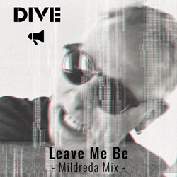 Dive - Leave Me Be (Mildreda Mix) (2021)