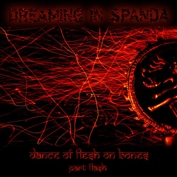Dreaming in Spanda - Fleshdance on the Bones. Part: Flash (2021)