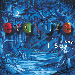 Erasure - I Say I Say I Say (2021 Expanded Edition) [2021 Remaster] (2021)