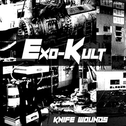 Exo-Kult - Knife Wounds (2021)