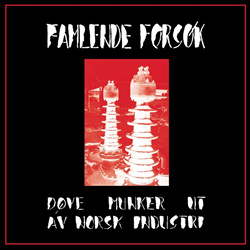 Famlende Forsøk - Døve Munker Ut Av Norsk Industri (2021 Remaster / 1985 Original Master / Live 2018) (2021)