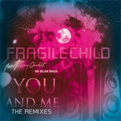 FragileChild - You and Me, Pt. 2 (Remixes) (2021)