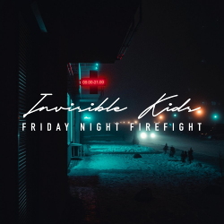 Friday Night Firefight - Invisible Kids (LP) (2021)