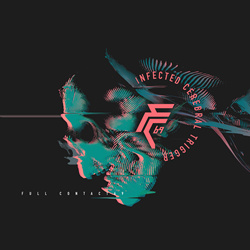 Full Contact69 - INFECTED CEREBRAL TRIGGER (2021)