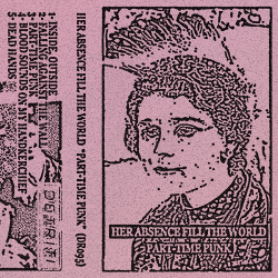 Her Absence Fill the World - Part-Time Punk (2021)