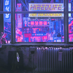 Hired.Life - Her Demoversion (2021)