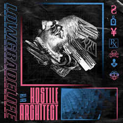 Hostile Architect - LOWGRADELIFE (2021)