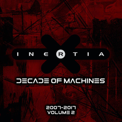 Inertia - Decade of Machines - Volume 2 (2021)