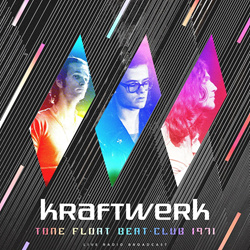 Kraftwerk - Tone Float Beat-Club 1971 (2021)