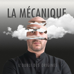 La Mécanique - L'oubli des origines (2021)
