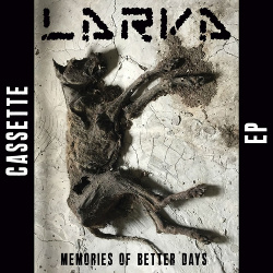 Larva - Memories of Better Days (EP) (2020)