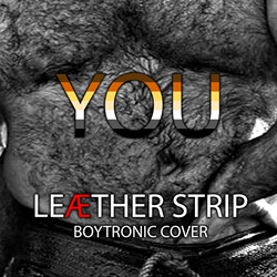 Leaether Strip - YOU - Boytronic Cover (2021)