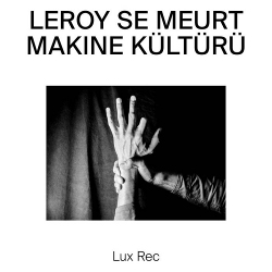 Leroy Se Meurt - Makine Kültürü (2020)