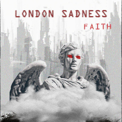 London Sadness - Faith [EP] (2021)