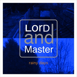 LorD and Master - Rainy Days (EP) (2021)
