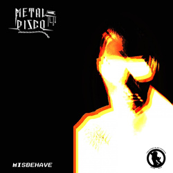 METAL DISCO - Misbehave (2021)