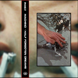 Machino - Half Forgotten Dreams (2021)