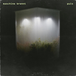 Maschine Brennt - Puls (2021)