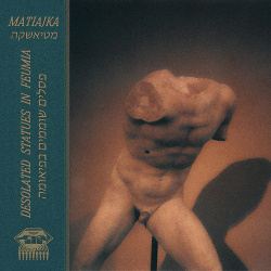 Matiajka - Desolated Statues In Feumia (2021)