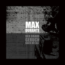 Max Durante - Der graue geruch nach metall (2021)