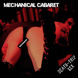 Mechanical Cabaret - Death Trip Sex (2021)