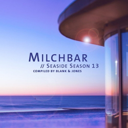 VA - Milchbar // Seaside Season 13 (Compiled By Blank & Jones) (2021)