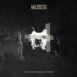 Mildreda - I Was Never Really There (2021)