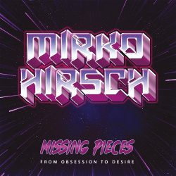 Mirko Hirsch - Missing Pieces - From Obsession to Desire (2021)