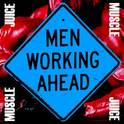 Muscle Juice - Men Working Ahead (2021)
