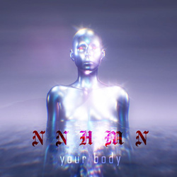 NNHMN - Your Body v.2 (Single) (2021)