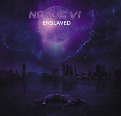 Nexus VI - Enslaved (2021)