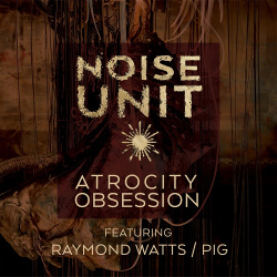 Noise Unit - Atrocity Obsession (Single) (2021)