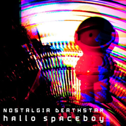 Nostalgia Deathstar - Hallo Spaceboy (Single) (2021)