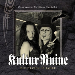 VA - Orkus Presents: The Ultimate Club Guide 2 (KulturRuine: Die Ersten 10 Jahre) (2005)