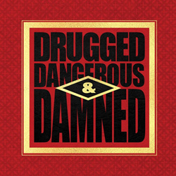 PIG - Drugged Dangerous & Damned (2021)