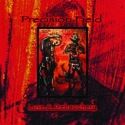 Precision Field - Love & Debauchery (2020)