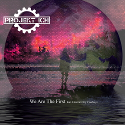 Projekt Ich feat. Electric City Cowboys - We Are the First (Maxi-Single) (2021)