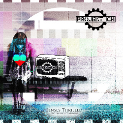 Projekt Ich feat. Munich Syndrome - Senses Thrilled (Maxi-Single) (2021)