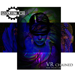 Projekt Ich feat Pulse Lab - VR Chained (Maxi-Single) (2021)