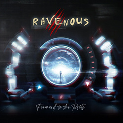 Ravenous - Forward to the Roots (2021)