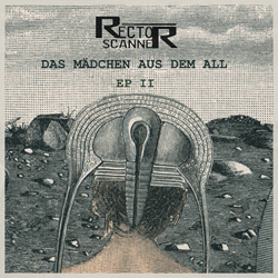 Rector Scanner - Das Mädchen aus dem All EP II (2021)